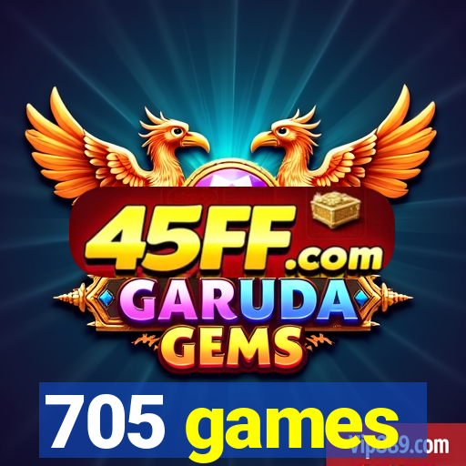 705 games